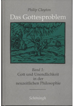 Das Gottesproblem Band 1: Gott und Unendlichkeit in der neuzeitlichen Philosophie