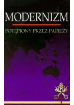 Modernizm Potępiony przez Papieży