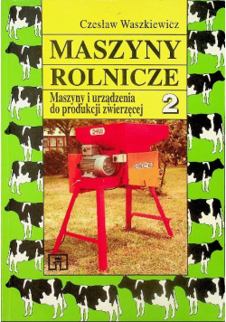 Maszyny rolnicze Tom  2