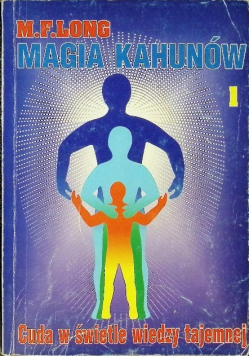 Magia Kahunów Cuda w świetle wiedzy tajemnej
