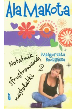 Ala Makota Notatnik sfrustrowanej nastolatki 2