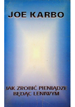 Jak zrobić pieniądze będąc leniwym