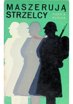 Maszerują strzelcy