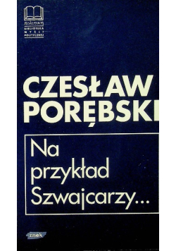 Na przykład Szwajcarzy