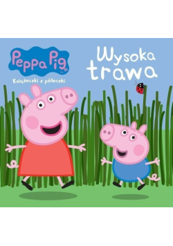Świnka Peppa Książeczki z półeczki Wysoka trawa