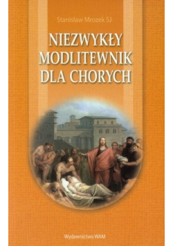 Niezwykły modlitewnik dla chorych