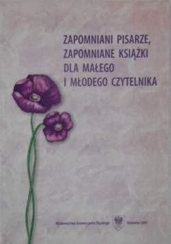 Zapomniani pisarze  zapomniane książki dla małego i młodego czytelnika