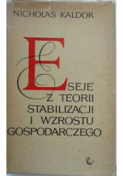 Eseje z teorii stabilizacji i wzrostu gospodarczego