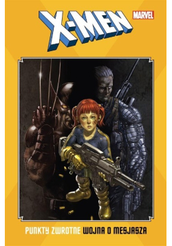 X-Men: Punkty zwrotne Wojna o mesjasza