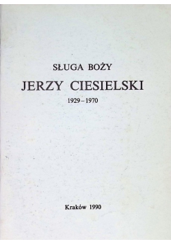 Sługa Boży Jerzy Ciesielski 1929 - 1970
