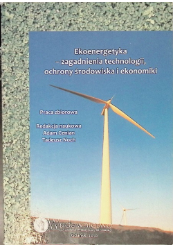Ekoenergetyka Zagadnienia Technologii, Ochrony środowiska i ekonomiki