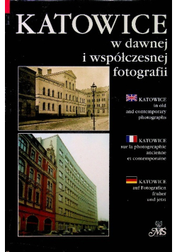Katowice w dawnej i współczesnej fotografii