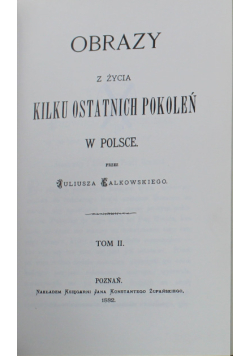 Obrazy z życia kilku ostatnich pokoleń w  Polsce Tom II