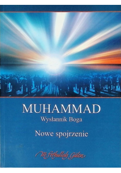 Muhammad, wysłannik Boga. Nowe spojrzenie