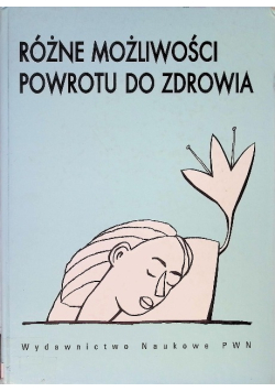 Różne możliwości powrotu do zdrowia