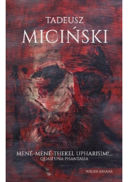 Mene Mene Thekel Upharisim Quasi una phantasia