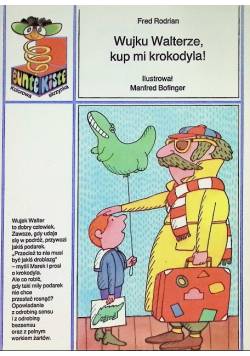 Wujku Walterze kup mi krokodyla