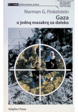 Gaza o jedną masakrę za daleko