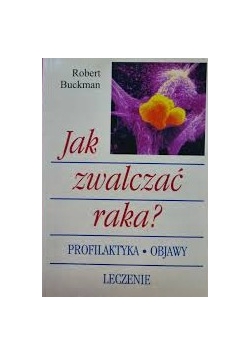 Jak zwalczyć raka