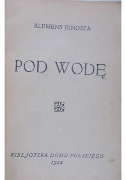 Pod wodę, 1928 r.