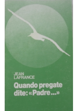 Quando pregate dite