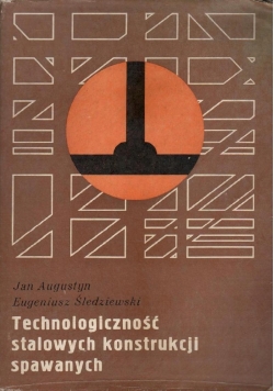 Technologiczność stalowych konstrukcji spawnych