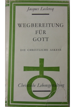 Wegbereitung fur gott